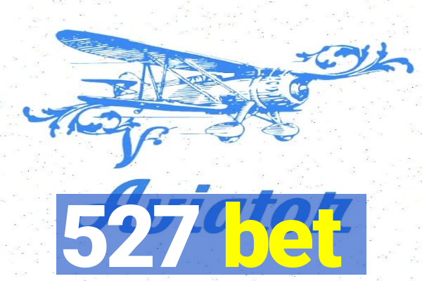 527 bet